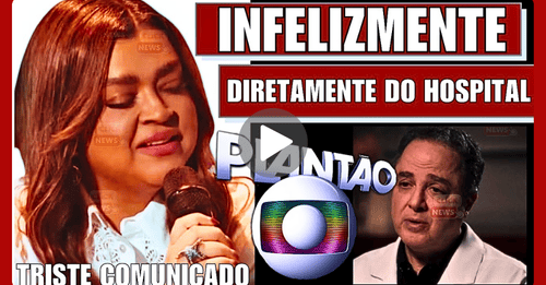 O BRASIL CHORA DIRETAMENTE DO HOSPITAL INFELIZMENTE A NOTÍCIA MÉDICA DO CANTORA PRETA GIL É TRISTE.