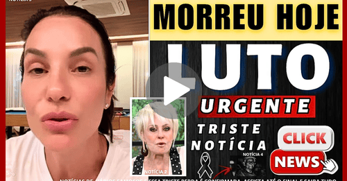 MORRE HOJE UM GRANDE NOME | CHEGA a CANTORA IVETE SANGALO novidades | ANA MARIA BRAGA se manifesta