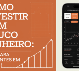 Como Investir Com Pouco Dinheiro: Guia Para Iniciantes em 2025